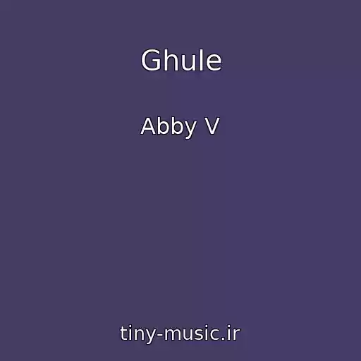 کاور آهنگ Ghule از Abby V