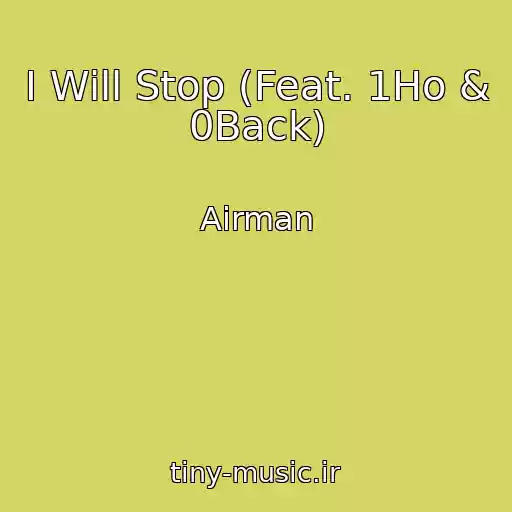 کاور آهنگ I Will Stop (Feat. 1Ho & 0Back) از Airman