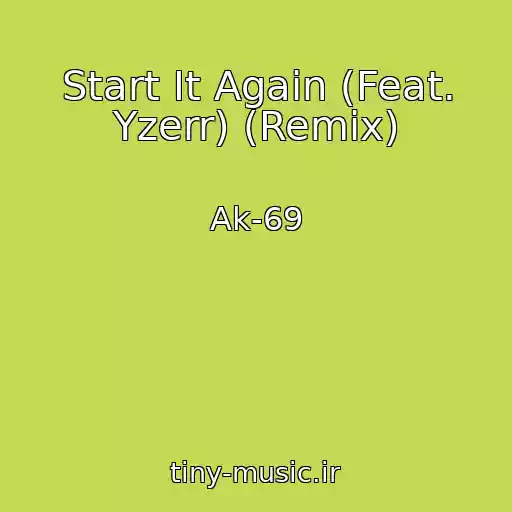 کاور آهنگ Start It Again (Feat. Yzerr) (Remix) از Ak-69