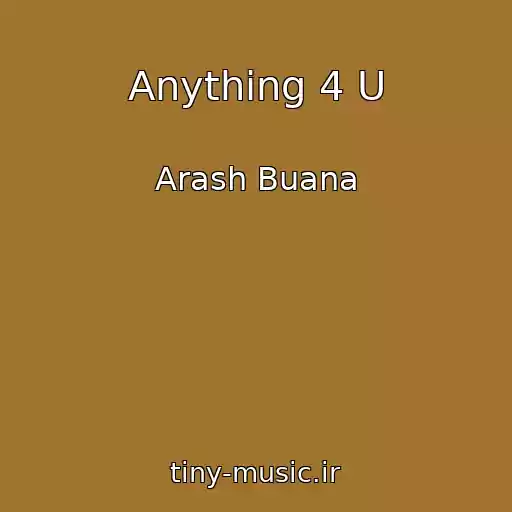 کاور آهنگ Anything 4 U از Arash Buana