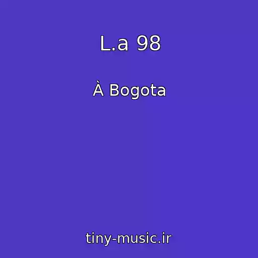 کاور آهنگ L.a 98 از À Bogota