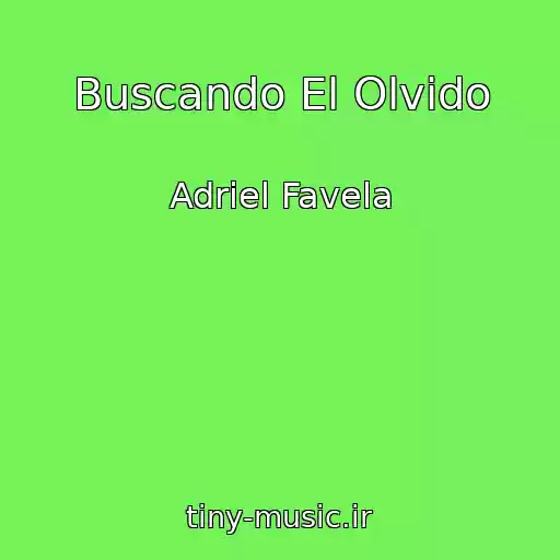 کاور آهنگ Buscando El Olvido از Adriel Favela