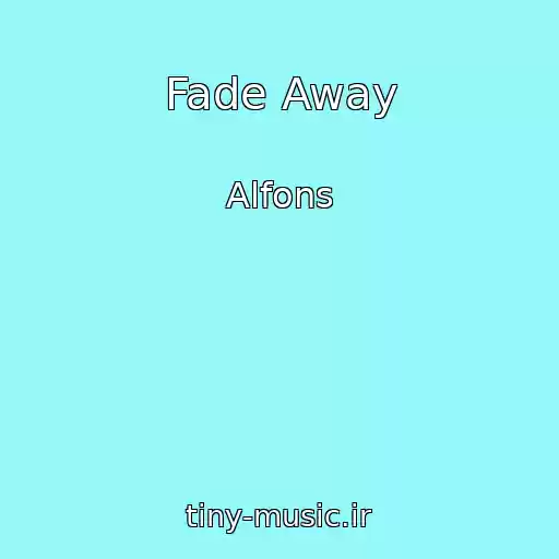 کاور آهنگ Fade Away از Alfons