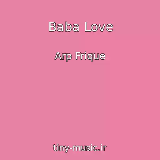 کاور آهنگ Baba Love از Arp Frique