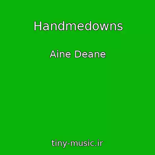 کاور آهنگ Handmedowns از Aine Deane