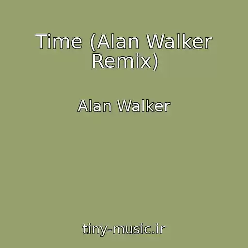کاور آهنگ Time (Alan Walker Remix) از Alan Walker