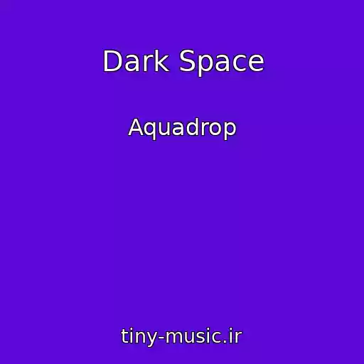 کاور آهنگ Dark Space از Aquadrop