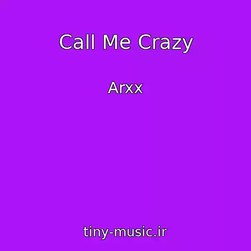 کاور آهنگ Call Me Crazy از Arxx