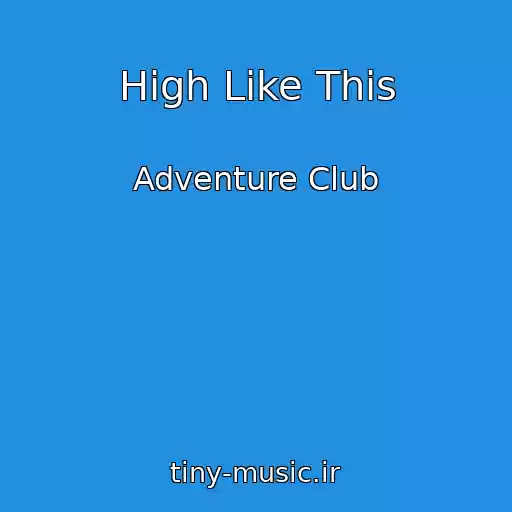 کاور آهنگ High Like This از Adventure Club