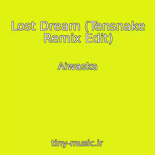 کاور آهنگ Lost Dream (Tensnake Remix Edit) از Aiwaska