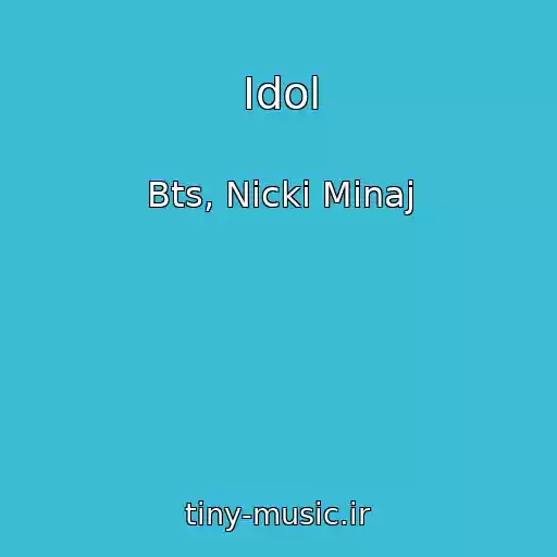 کاور آهنگ Idol از Bts, Nicki Minaj