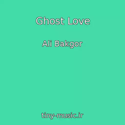 کاور آهنگ Ghost Love از Ali Bakgor