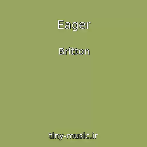 کاور آهنگ Eager از Britton