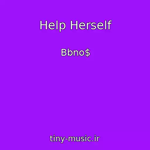 کاور آهنگ Help Herself از Bbno$
