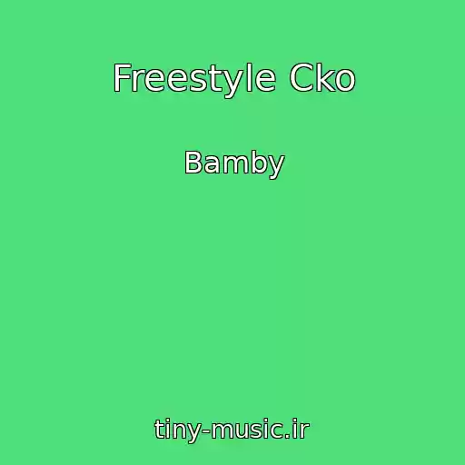 کاور آهنگ Freestyle Cko از Bamby