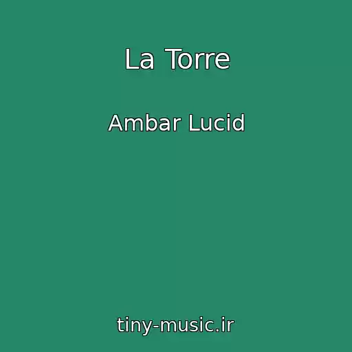 کاور آهنگ La Torre از Ambar Lucid