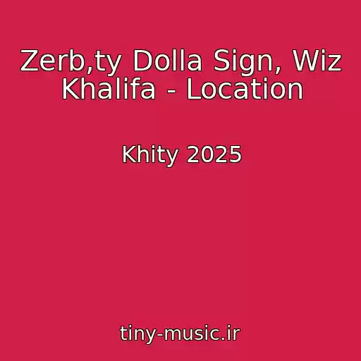 کاور آهنگ Zerb,ty Dolla Sign, Wiz Khalifa - Location از Khity 2025