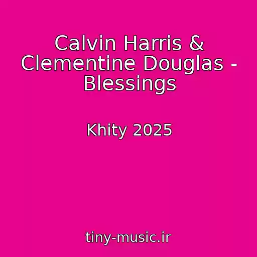 کاور آهنگ Calvin Harris & Clementine Douglas - Blessings از Khity 2025