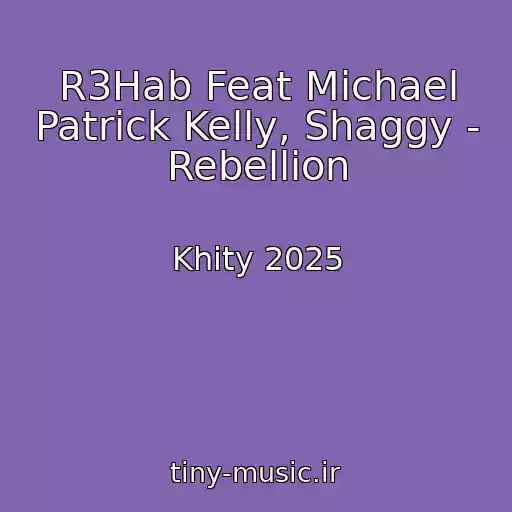 کاور آهنگ R3Hab Feat Michael Patrick Kelly, Shaggy - Rebellion از Khity 2025