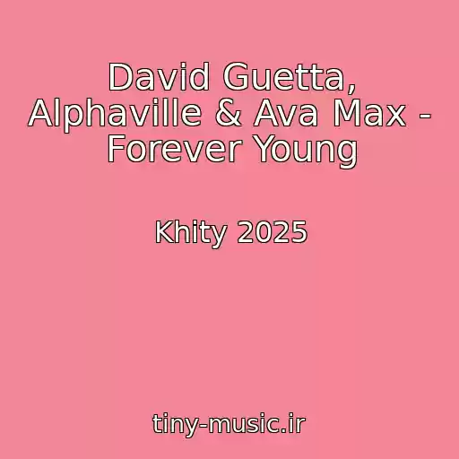 کاور آهنگ David Guetta, Alphaville & Ava Max - Forever Young از Khity 2025
