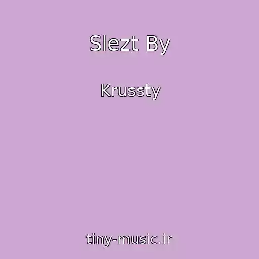 کاور آهنگ Slezt By از Krussty