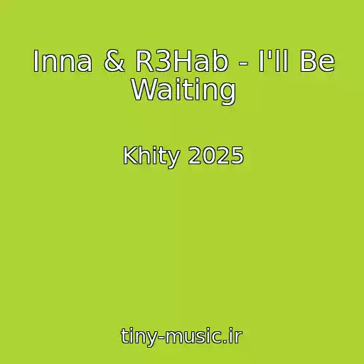 کاور آهنگ Inna & R3Hab - I'll Be Waiting از Khity 2025