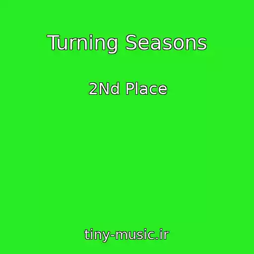 کاور آهنگ Turning Seasons از 2Nd Place