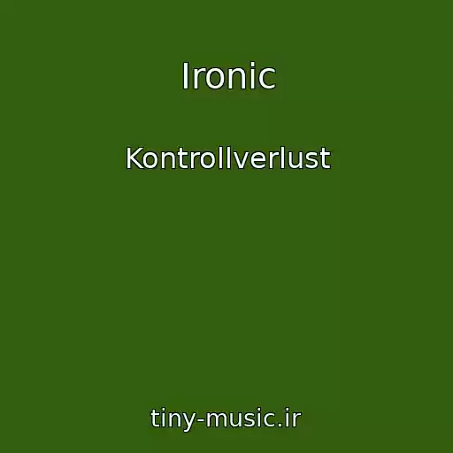 کاور آهنگ Ironic از Kontrollverlust