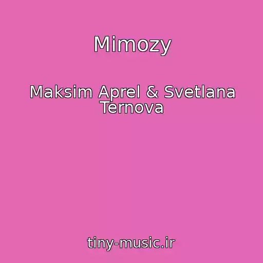 کاور آهنگ Mimozy از Maksim Aprel & Svetlana Ternova