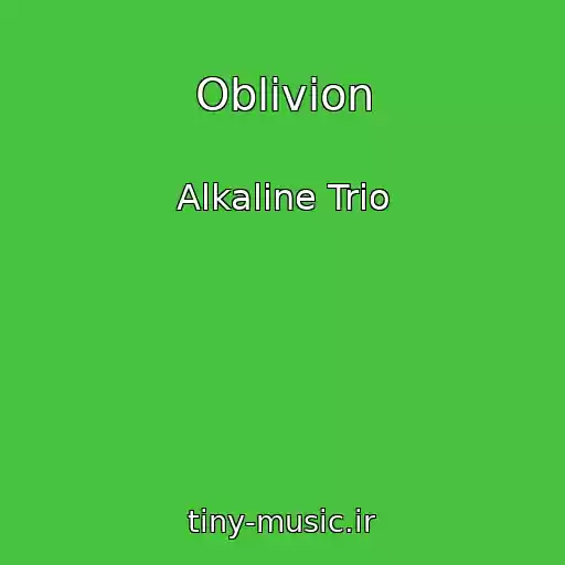 کاور آهنگ Oblivion از Alkaline Trio