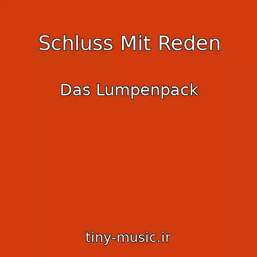 کاور آهنگ Schluss Mit Reden از Das Lumpenpack