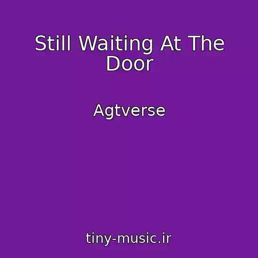 کاور آهنگ Still Waiting At The Door از Agtverse