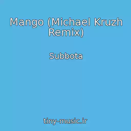 کاور آهنگ Mango (Michael Kruzh Remix) از Subbota