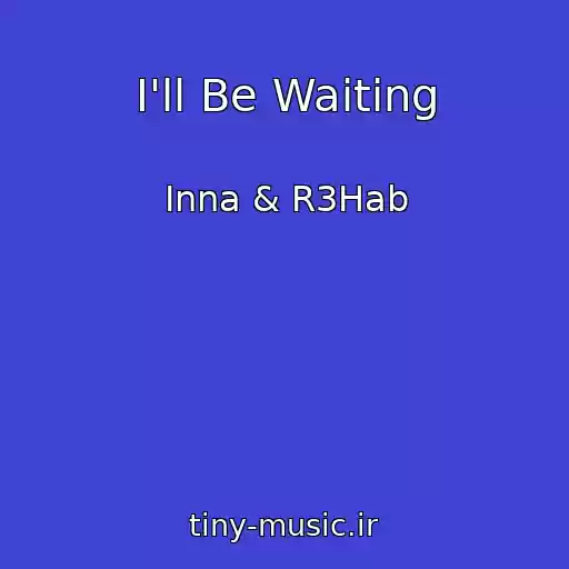 کاور آهنگ I'll Be Waiting از Inna & R3Hab