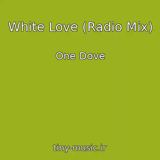 کاور آهنگ White Love (Radio Mix) از One Dove