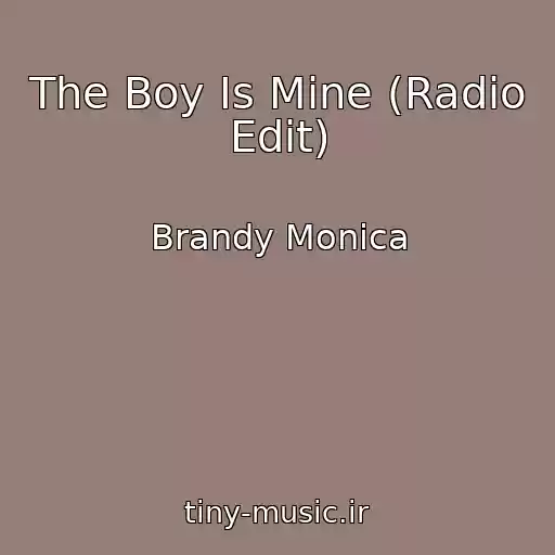 کاور آهنگ The Boy Is Mine (Radio Edit) از Brandy Monica