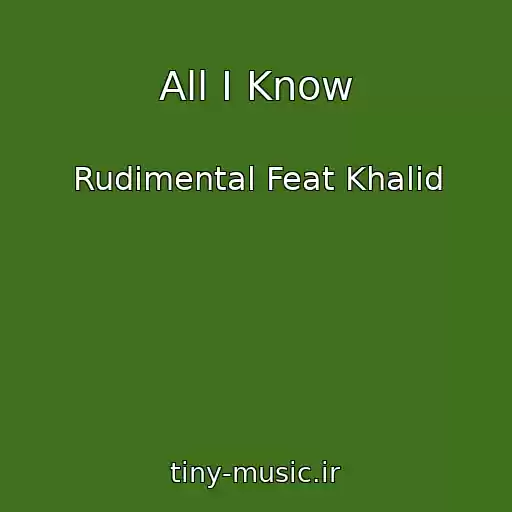 کاور آهنگ All I Know از Rudimental Feat Khalid