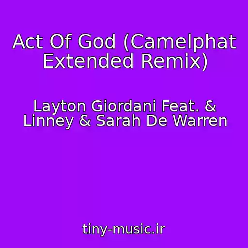 کاور آهنگ Act Of God (Camelphat Extended Remix) از Layton Giordani Feat. & Linney & Sarah De Warren