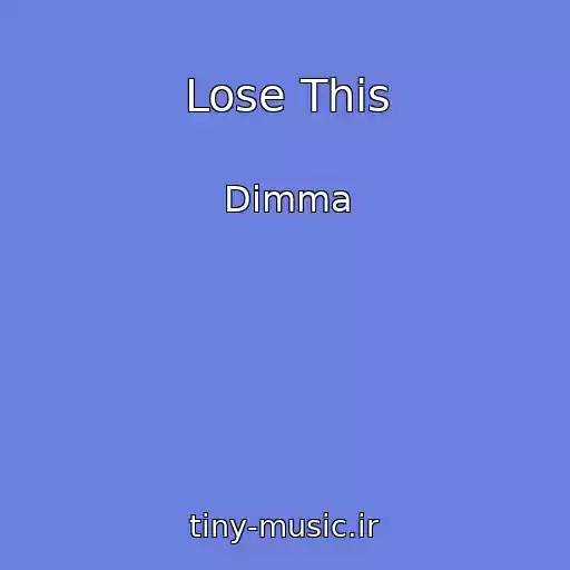 کاور آهنگ Lose This از Dimma