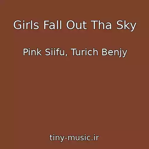 کاور آهنگ Girls Fall Out Tha Sky از Pink Siifu, Turich Benjy