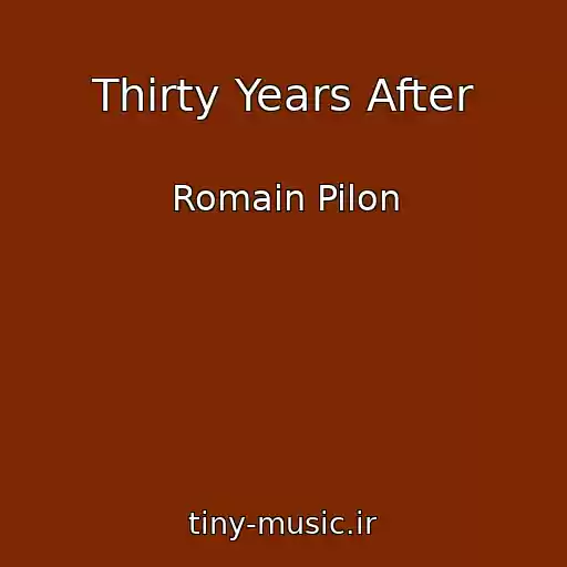 کاور آهنگ Thirty Years After از Romain Pilon