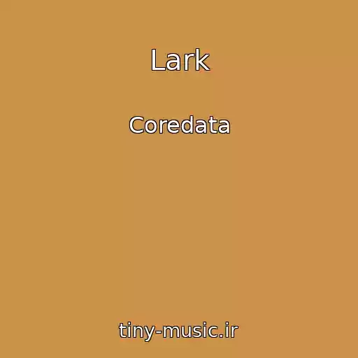 کاور آهنگ Lark از Coredata