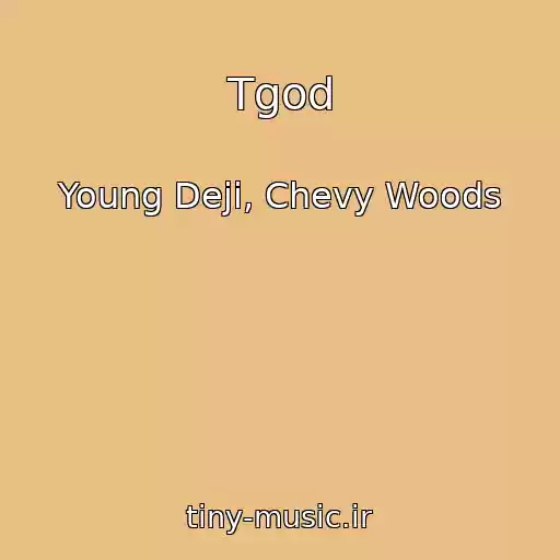 کاور آهنگ Tgod از Young Deji, Chevy Woods