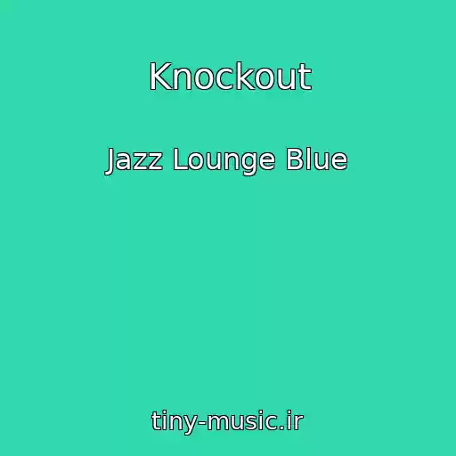 کاور آهنگ Knockout از Jazz Lounge Blue