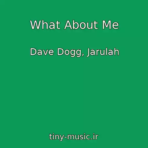 کاور آهنگ What About Me از Dave Dogg, Jarulah