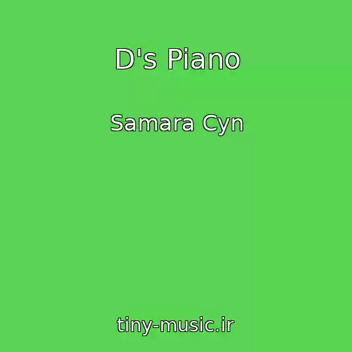 کاور آهنگ D's Piano از Samara Cyn