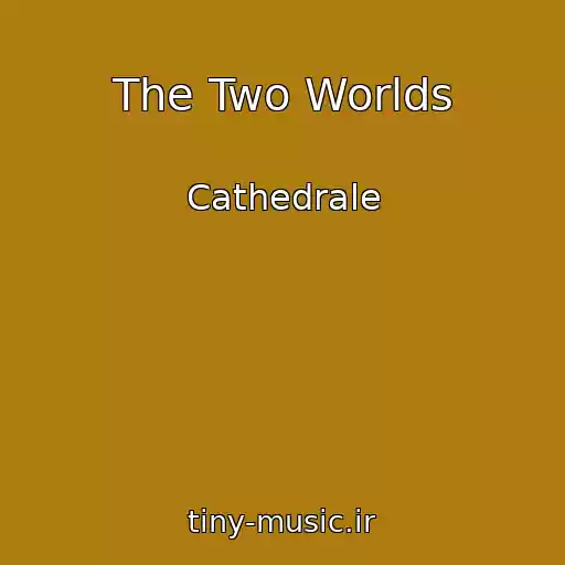 کاور آهنگ The Two Worlds از Cathedrale