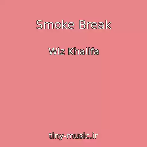 کاور آهنگ Smoke Break از Wiz Khalifa