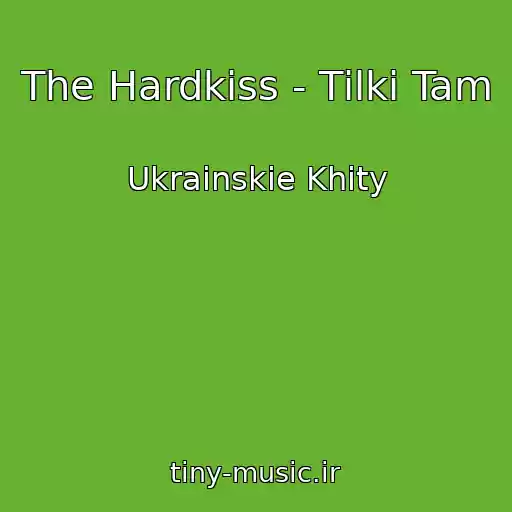 کاور آهنگ The Hardkiss - Tіlki Tam از Ukrainskie Khity