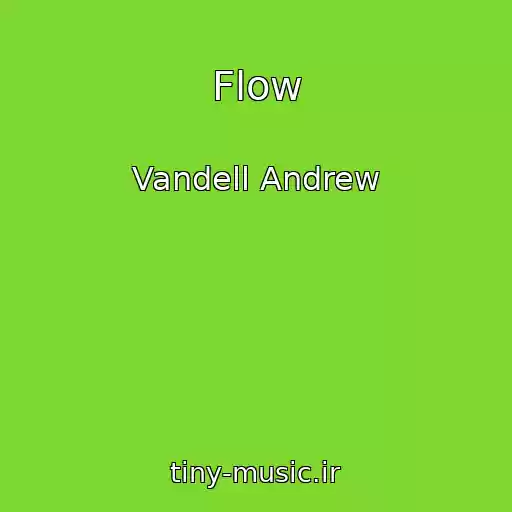 کاور آهنگ Flow از Vandell Andrew